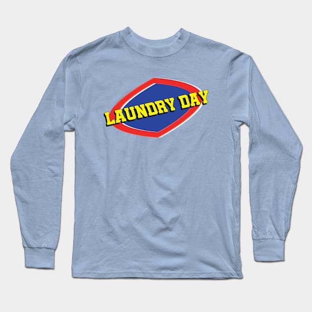 Laundry Day Long Sleeve T-Shirt by Poppa's Designs